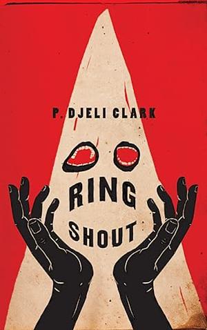 Ring Shout by P. Djèlí Clark