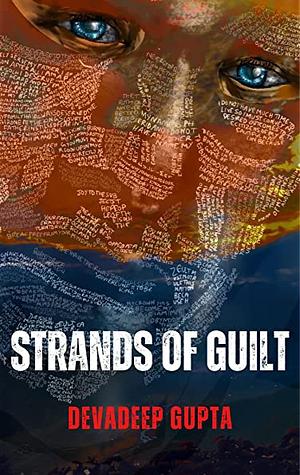 Strands Of Guilt: A Murder Mystery by Devadeep Gupta