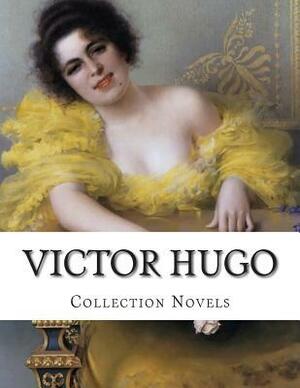 Victor Hugo, Collection Novels by Isabel Florence Hapgood, W. Moy Thomas, Victor Hugo