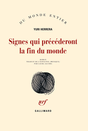 Signes qui précéderont la fin du monde by Yuri Herrera