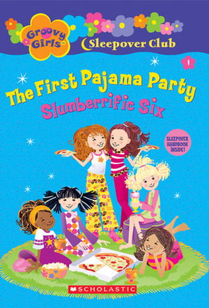 The First Pajama Party: Slumberrific Six by Robin Epstein