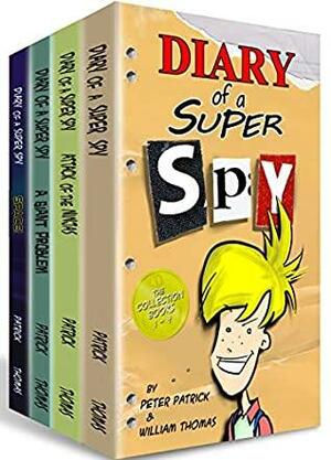 Diary of a Super Spy: The Collection: Books 1 - 4 by Peter Patrick, William Thomas
