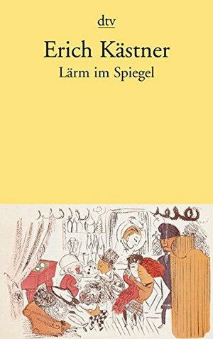 Lärm im Spiegel by Erich Kästner