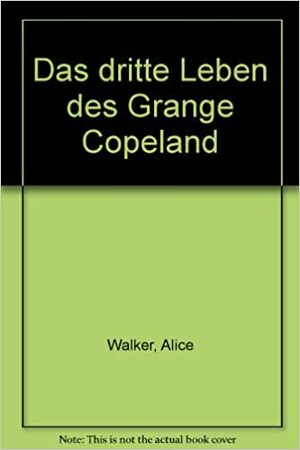 Das dritte Leben des Grange Copeland by Alice Walker