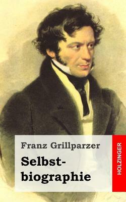 Selbstbiographie by Franz Grillparzer
