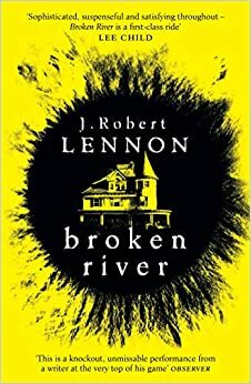 Broken River by J Robert Lennon