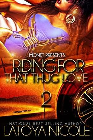 RIDING FOR THAT THUG LOVE 2 by Latoya Nicole