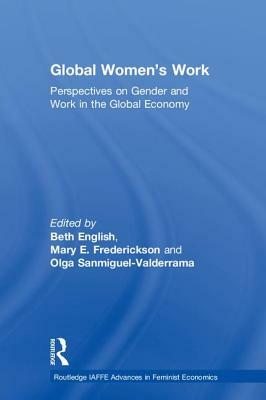 Global Women's Work: Perspectives on Gender and Work in the Global Economy by 