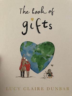 The Book of Gifts  by Lucy Claire Dunbar