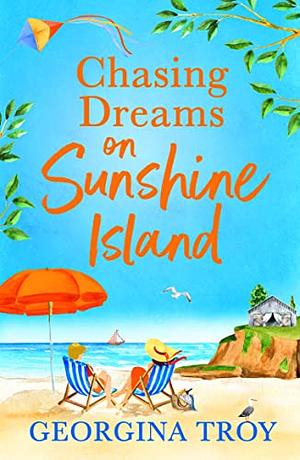 Chasing Dreams on Sunshine Island by Georgina Troy, Georgina Troy