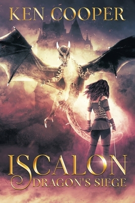 Iscalon: Dragon's Siege by Ken Cooper
