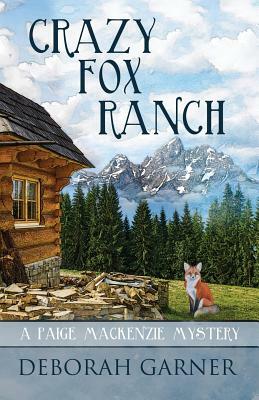 Crazy Fox Ranch by Deborah Garner