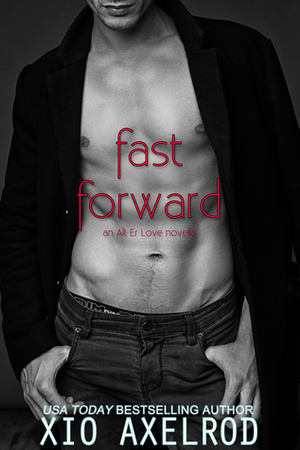 Fast Forward by Xio Axelrod