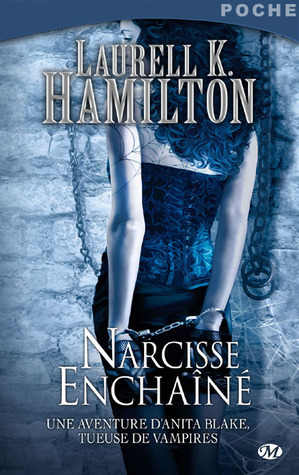 Narcisse enchaîné by Laurell K. Hamilton