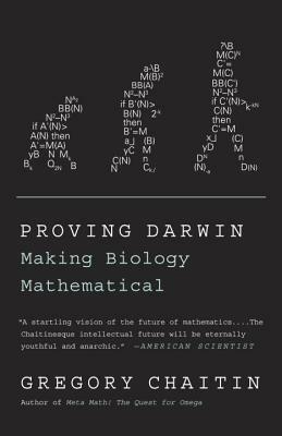 Proving Darwin: Making Biology Mathematical by Gregory Chaitin