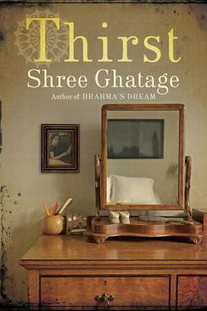 Thirst by Shree Ghatage