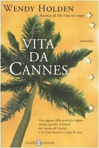 Vita da Cannes by Wendy Holden