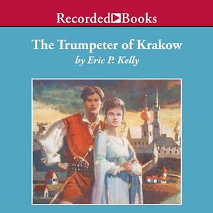 The Trumpeter of Krakow by Eric P. Kelly