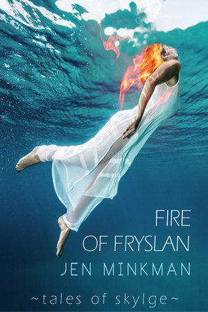 Fire of Fryslan by Jen Minkman