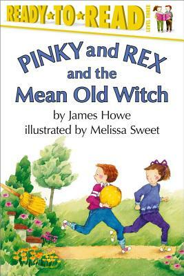 Pinky and Rex and the Mean Old Witch by James Howe