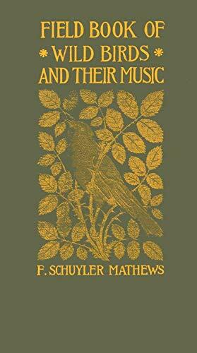 Field Book of Wild Birds and Their Music by Ferdinand Schuyler Mathews