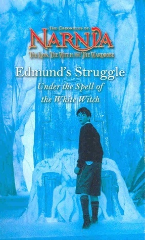 Edmund's Struggle: Under The Spell Of The White Witch by Michael Flexer, C.S. Lewis