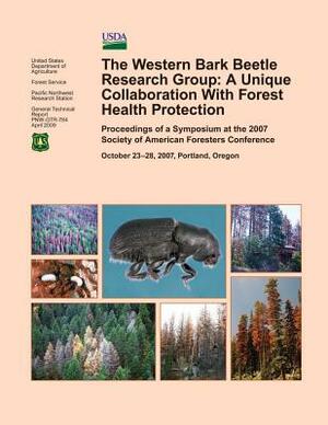 The Western Bark Beetle Research Group: A Unique Collaboration With Forest Health Protection by United States Department of Agriculture