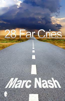 28 Far Cries by Marc Nash