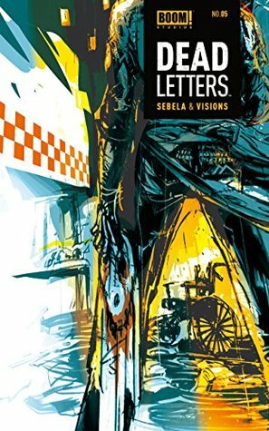 Dead Letters #5 by Chris Visions, Christopher Sebela