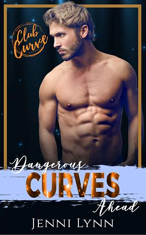 Dangerous Curves Ahead by Jenni Lynn