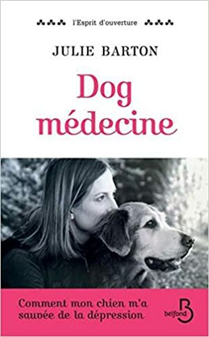 Dog Médecine by Julie Barton