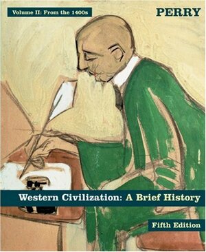 Western Civilization: A Brief History, Volume II: From the 1400s by George W. Bock, Marvin Perry
