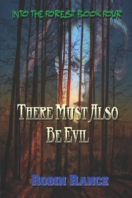 There Must Also Be Evil by Robin Rance