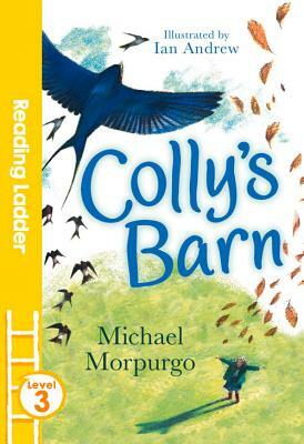 Colly's Barn (Reading Ladder Level 3) by Michael Morpurgo