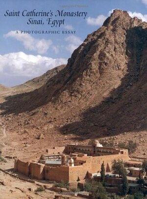 Saint Catherine's Monastery, Sinai: A Photographic Essay by Helen C. Evans