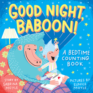 Good Night, Baboon!: A Bedtime Counting Book by Sabrina Moyle