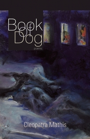Book of Dog: Poems by Cleopatra Mathis
