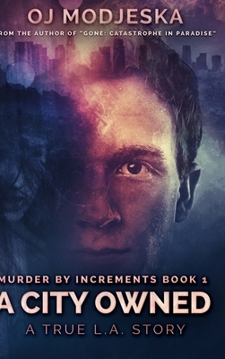 A City Owned (Murder by Increments Book 1) by Oj Modjeska