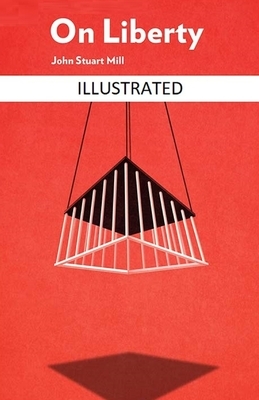 On Liberty Illustrated by John Stuart Mill