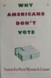 Why Americans Don't Vote by Richard A. Cloward, Frances Fox Piven