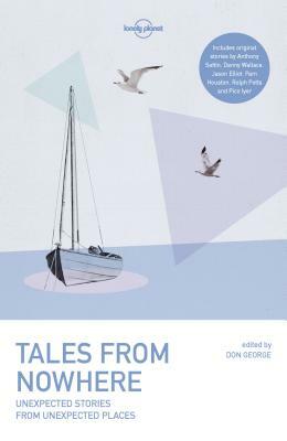 Tales from Nowhere by Tim Cahill, Lonely Planet, Jason Elliot