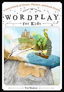 Wordplay for Kids: A Sourcebook of Poems, Rhymes, and Read-Alouds by Tim Wadham