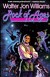 Rock of Ages by Walter Jon Williams