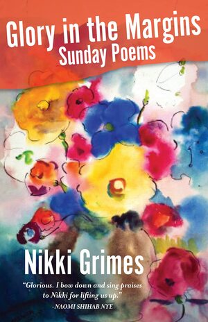 Glory in the Margins: Sunday Poems by Nikki Grimes