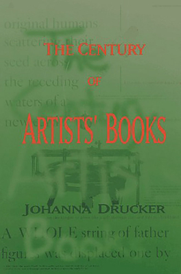 The Century of Artists' Books by Johanna Drucker