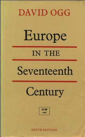 Europe in the Seventeenth Century by David Ogg