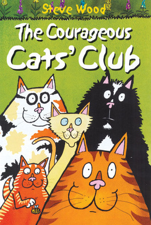 The Courageous Cats' Club by Steve Wood, Woody Fox
