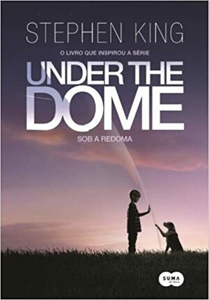 Under the Dome: Sob a Redoma by Stephen King, Maria Beatriz de Medina
