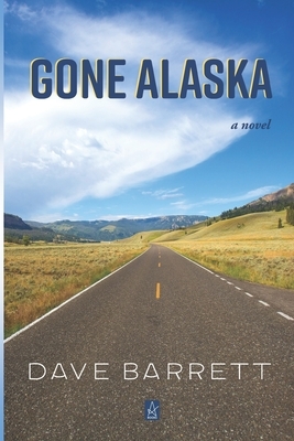Gone Alaska by Dave Barrett