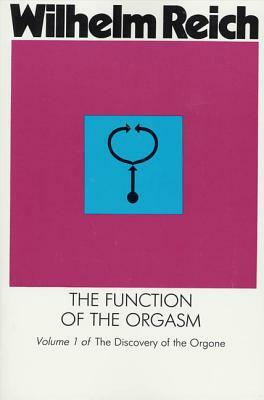 The Function of the Orgasm: Discovery of the Orgone by Wilhelm Reich, Vincent R. Carfagno